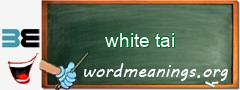 WordMeaning blackboard for white tai